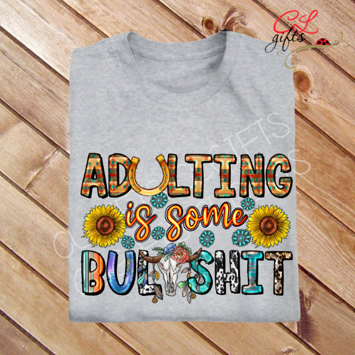 ADULTING IS SOME BULLSHIT T SHIRT