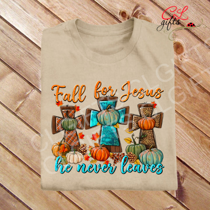 FALL FOR JESUS HE NEVER LEAVES PUMPKINS CROSSES CHRISTIAN T SHIRT