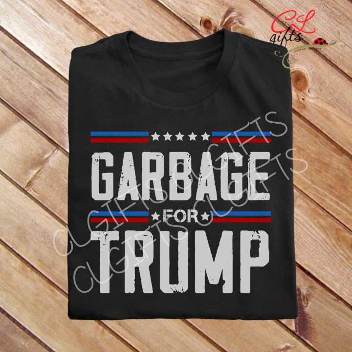 GARBAGE FOR TRUMP T SHIRT