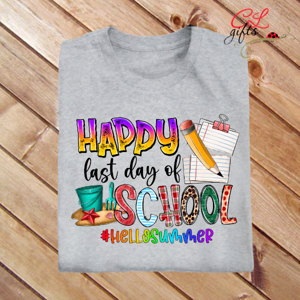 HAPPY LAST DAY OF SCHOOL TSHIRT