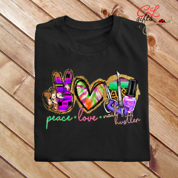 PEACE LOVE NAIL HUSTLER T SHIRT