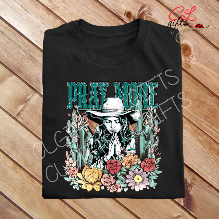PRAY MORE COWGIRL CACTUS CHRISTIAN TSHIRT