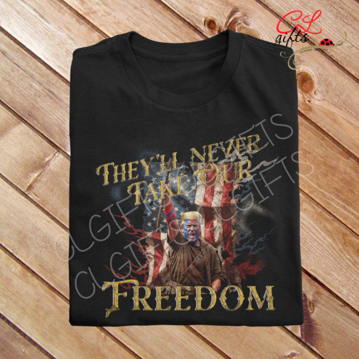 TRUMP THEYLL NEVER TAKE OUR FREEDOM BLACK T SHIRT