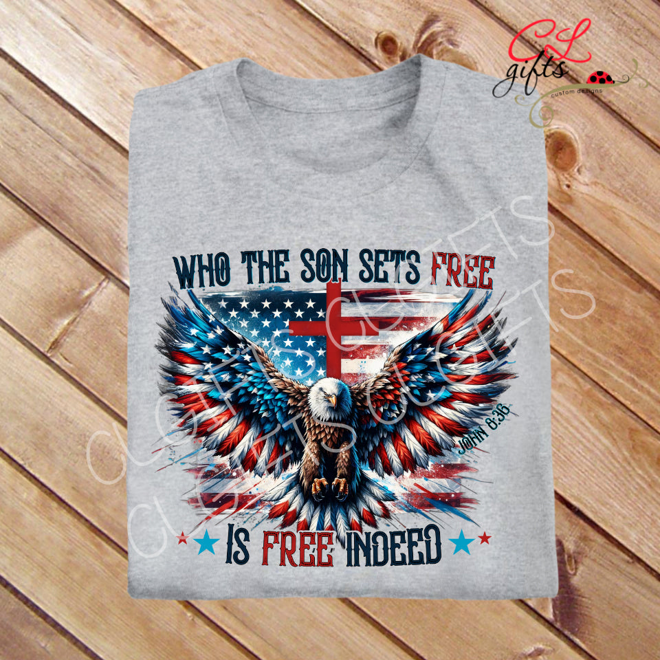 WHO THE SON SETS FREE IS FREE INDEED T SHIRT