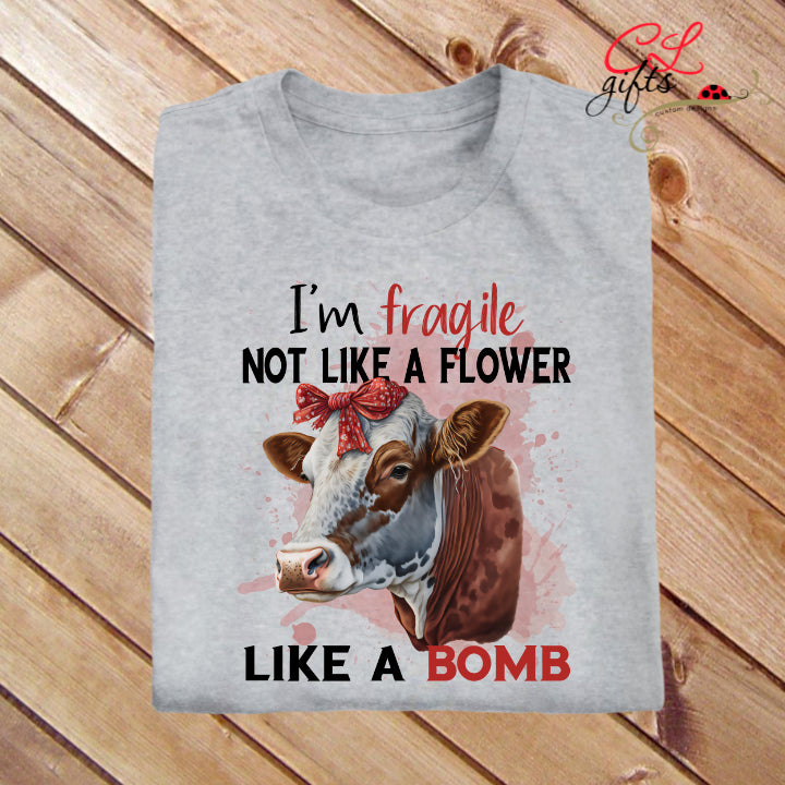 IM FRAGILE LIKE BOMB T SHIRT
