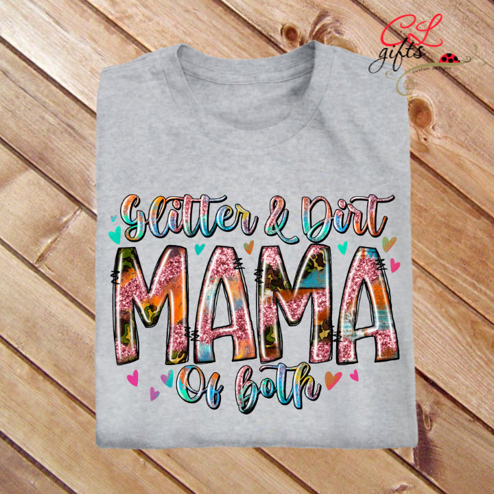 GLITTER AND DIRT MAMA OF BOTH